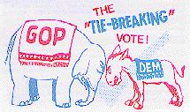
    THE
  'TIE-BREAKING'
       VOTE !

  GOP          DEM