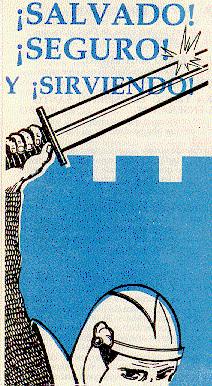 
                             &iexcl;S A L V A D O!
                              &iexcl;S E G U R O!
                             Y  &iexcl;SIRVIENDO!